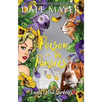 Poison in the Pansies - (Lovely Lethal Gardens) by  Dale Mayer (Paperback)