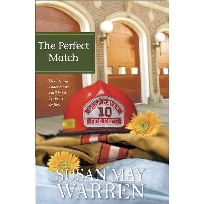 The Perfect Match - (Deep Haven) by  Susan May Warren (Paperback)