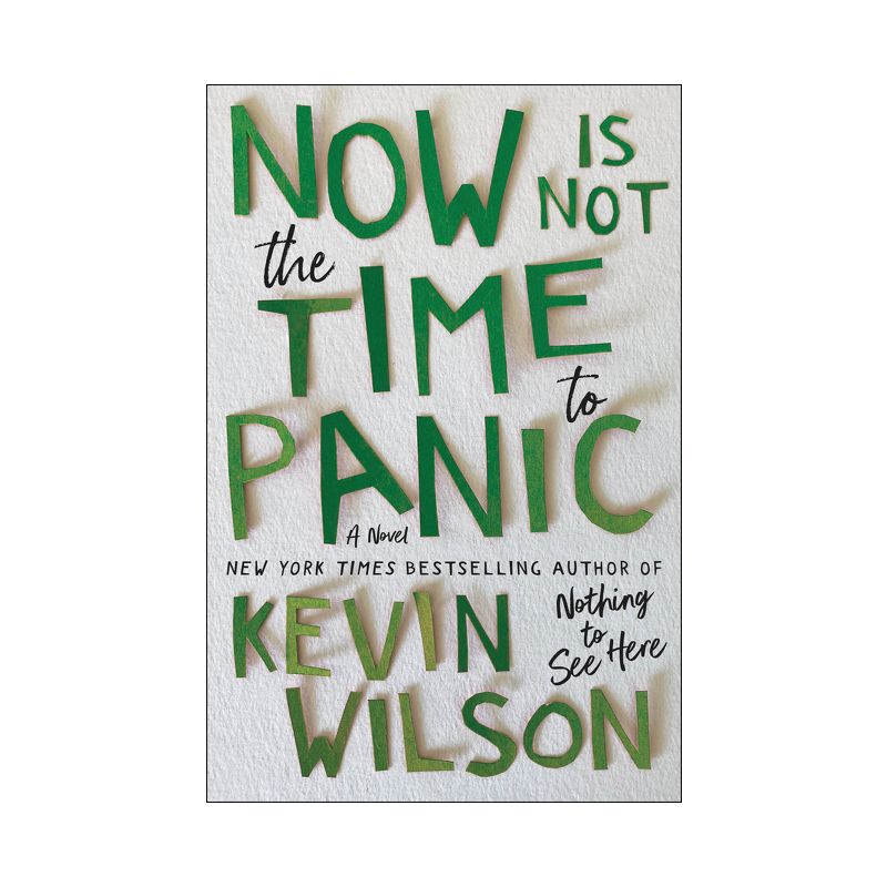 Now Is Not the Time to Panic - by Kevin Wilson, 1 of 2