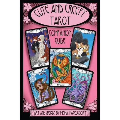 Cute and Creepy Tarot Companion Guidebook - by  Misha Nagelvoort (Paperback)