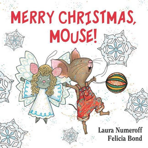 Merry Christmas Mouse If You Give Series Board Book By Laura Numeroff Felicia Bond Illustrator Target