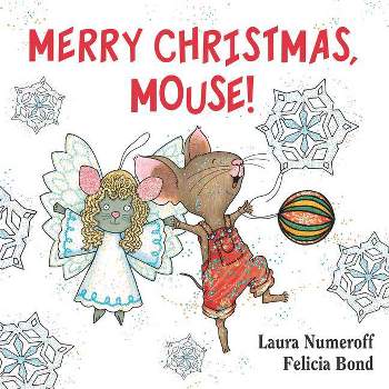 Merry Christmas, Mouse! (If You Give... Series) (Board Book) by Laura Numeroff, Felicia Bond (Illustrator)