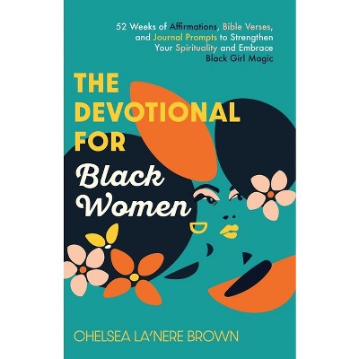 The Devotional for Black Women - by  Chelsea La&#39;nere Brown (Paperback)