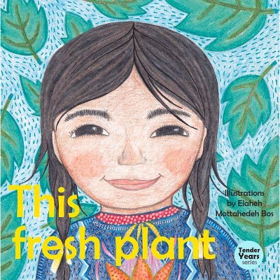 This Fresh Plant - (Tender Years) (Board Book)