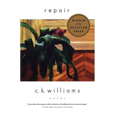 Repair - by  C K Williams (Paperback)