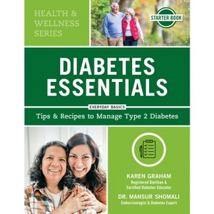 Diabetes Essentials - (Health and Wellness) by  Karen Graham & Mansur Shomali (Paperback) - 1 of 1