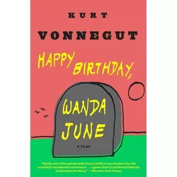 Happy Birthday, Wanda June - by  Kurt Vonnegut (Paperback)