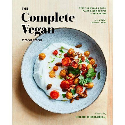 The Complete Vegan Cookbook - by  Natural Gourmet (Hardcover)