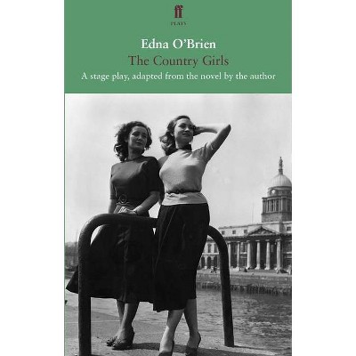 Country Girls - (Faber Drama) by  Edna O'Brien (Paperback)