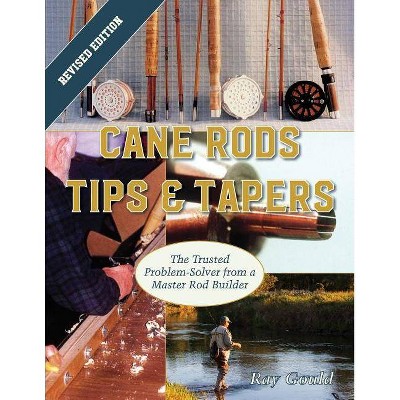 Cane Rods - by  Ray Gould (Paperback)