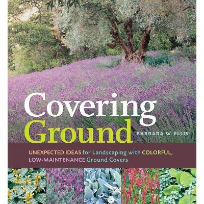 Covering Ground - by  Barbara W Ellis (Paperback)