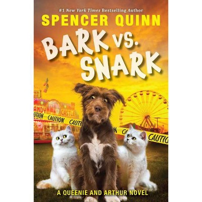 Bark vs. Snark, 3 - by  Spencer Quinn (Hardcover)