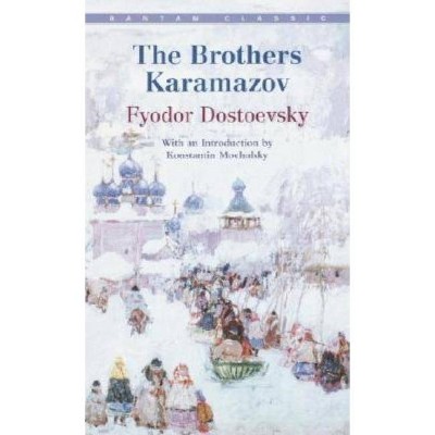 The Brothers Karamazov - (Bantam Classics) by  Fyodor Dostoevsky (Paperback)