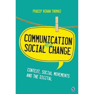 Communication for Social Change - by  Pradip Ninan Thomas (Hardcover)