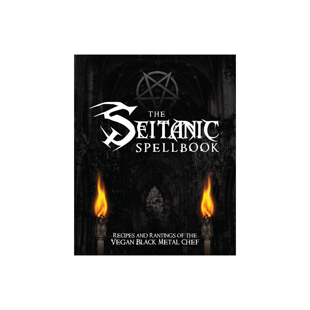 Seitanic Spellbook - by Brian Manowitz (Hardcover)