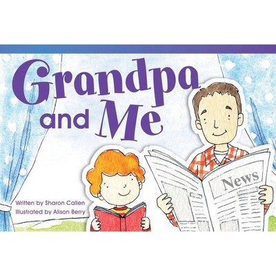 Grandpa and Me - (Read! Explore! Imagine! Fiction Readers: Level 1.2) by  Sharon Callen (Paperback)