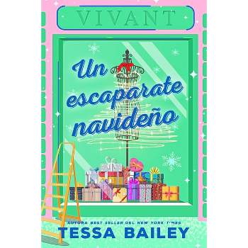 Un Escaparate Navideño - by  Tessa Bailey (Paperback)