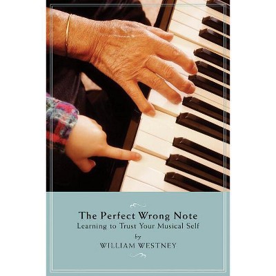 Perfect Wrong Note - (Amadeus) by  William Westney (Paperback)