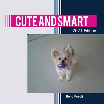 Cute and Smart - by  Bella Karoli (Paperback)