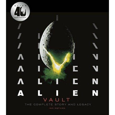 Alien Vault - Annotated by  Ian Nathan & Veronica Cartwright (Hardcover)