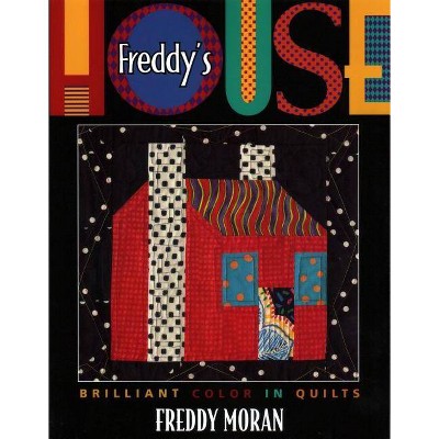 Freddy's House - by  Freddy Moran (Paperback)