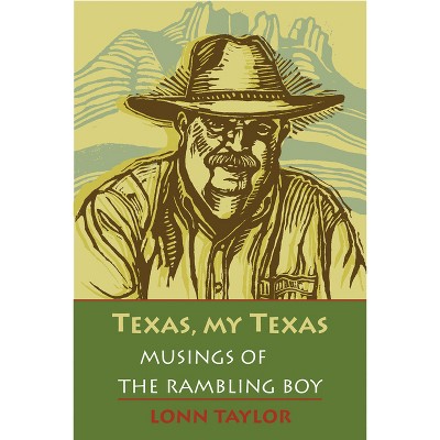 Texas, My Texas - by  Lonn Taylor (Paperback)