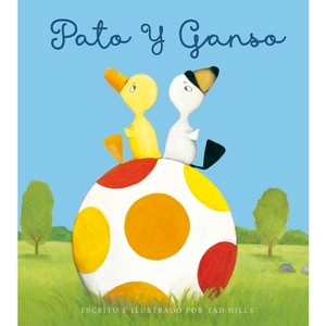 Pato Y Ganso - by  Tad Hills (Hardcover) - 1 of 1