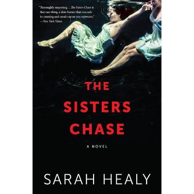 The Sisters Chase - by  Sarah Healy (Paperback)