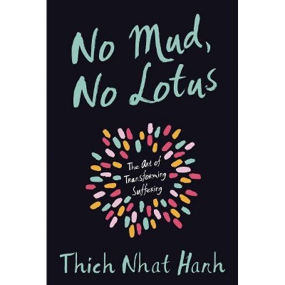 No Mud, No Lotus - by  Thich Nhat Hanh (Paperback)