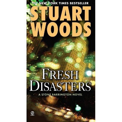 Fresh Disasters - (Stone Barrington Novel) by  Stuart Woods (Paperback)