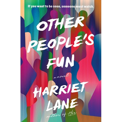 Other People's Fun - by  Harriet Lane (Hardcover)