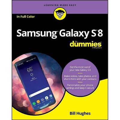  Samsung Galaxy S8 for Dummies - 8th Edition by  Bill Hughes (Paperback) 