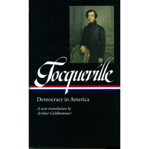 Alexis de Tocqueville: Democracy in America (Loa #147) - (Library of America) (Hardcover) - 1 of 1