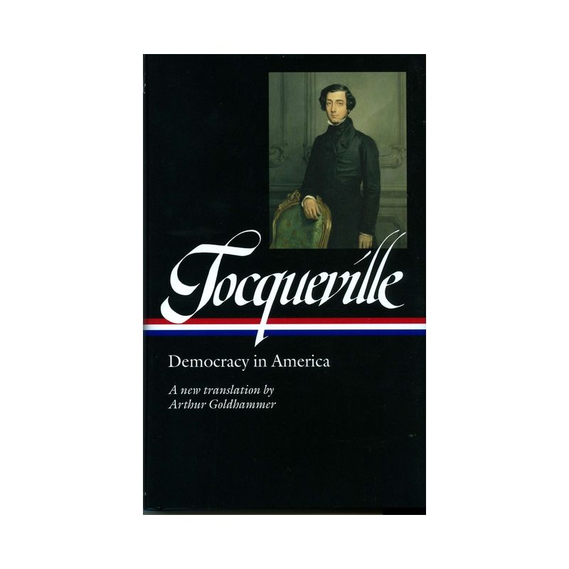 Alexis de Tocqueville: Democracy in America (Loa #147) - (Library of America) (Hardcover), 1 of 2