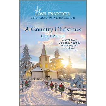 A Country Christmas - by  Lisa Carter (Paperback)