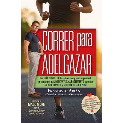 Correr Para Adelgazar - by  Francisco Abian Rodriguez (Paperback)