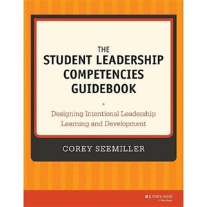 Student Leadership Competencies Guidebk - by  Corey Seemiller (Paperback) - 1 of 1