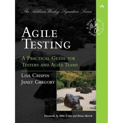 Agile Testing - (Addison-Wesley Signature Series (Cohn)) by  Lisa Crispin & Janet Gregory (Paperback)