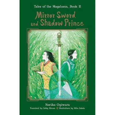 Mirror Sword and Shadow Prince - by  Noriko Ogiwara (Hardcover)