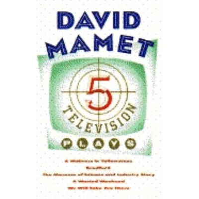 Five Television Plays (David Mamet) - (Mamet, David) (Paperback)