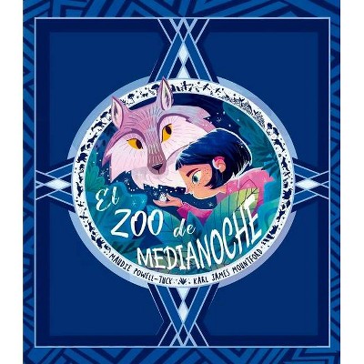 El Zoo de Medianoche - by  Maudie Powell-Tuck (Hardcover)