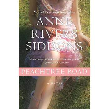 Peachtree Road - by  Anne Rivers Siddons (Paperback)