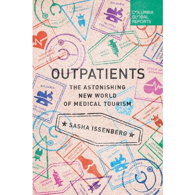 Outpatients - by  Sasha Issenberg (Paperback)