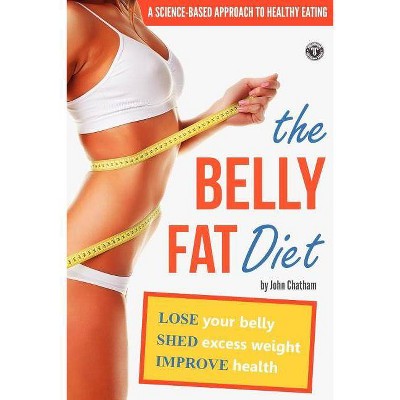 Belly Fat Diet - by  John Chatham (Paperback)