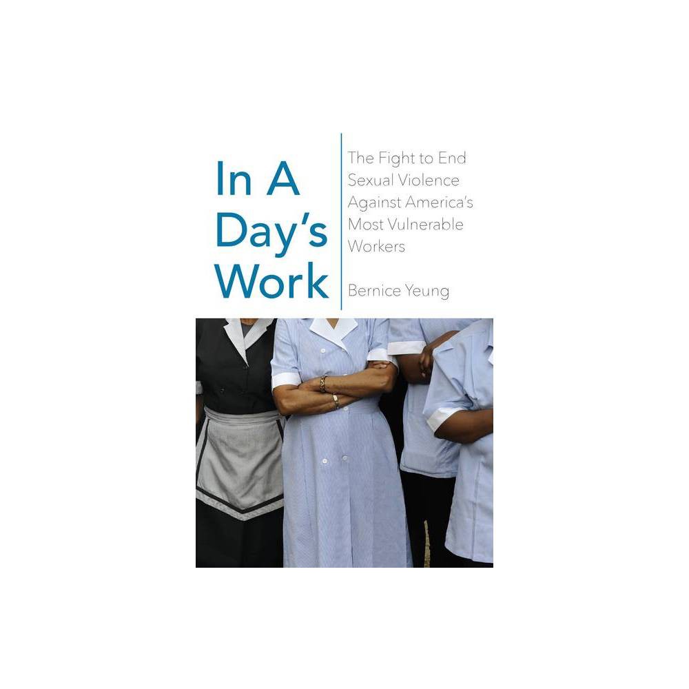 ISBN 9781620973158 product image for In a Day's Work - by Bernice Yeung (Hardcover) | upcitemdb.com