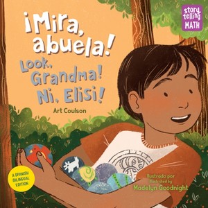 ¡Mira, Abuela! / Look, Grandma! / Ni, Elisi! (Spanish Bilingual Edition) - (Storytelling Math) by  Art Coulson (Hardcover) - 1 of 1
