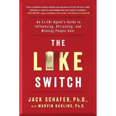 The Like Switch, 1 - by  Jack Schafer & Marvin Karlins (Paperback)