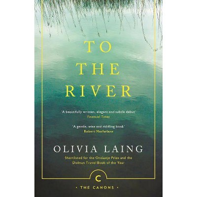 To the River - (Canons) by  Olivia Laing (Paperback)