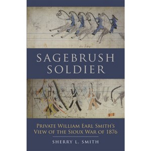 Sagebrush Soldier - by  Sherry L Smith (Paperback) - 1 of 1