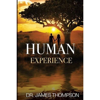 Human Experience - by  James Thompson (Paperback)